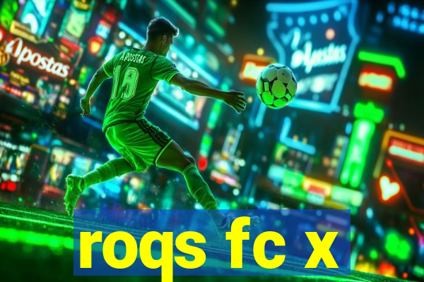 roqs fc x